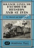 Branch Lines to Falmouth, Helston and St. Ives by MITCHELL, Vic & SMITH, Keith